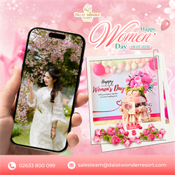 Happy Women’s Day 08.03 – Dalat Wonder Resort gửi lời chúc đến những người phụ nữ tuyệt vời